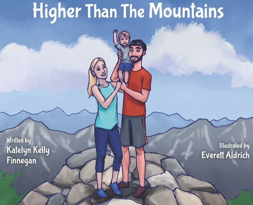 Higher Than the Mountains - Katelyn Kelly Finnegan