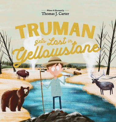 Truman Gets Lost In Yellowstone - Thomas Carter