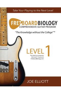 Fretboard Biology - Level 1 - Joe Elliott