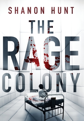 The Rage Colony - Shanon Hunt