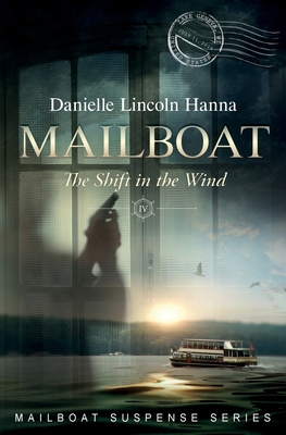 Mailboat IV: The Shift in the Wind - Danielle Lincoln Hanna