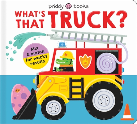 Mix & Match Fun: What's That Truck? - Roger Priddy