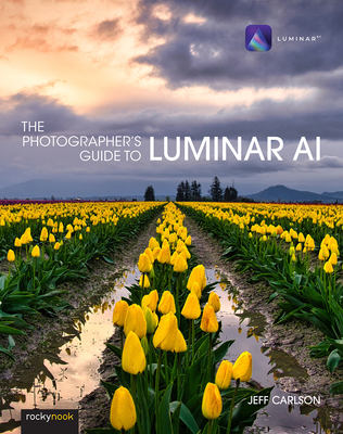 The Photographer's Guide to Luminar AI - Jeff Carlson