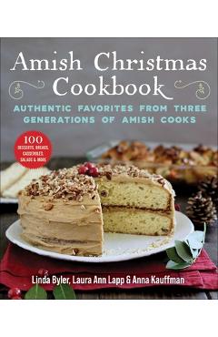 Coperta cărții 'Amish Christmas Cookbook: Authentic Favorites from Three Generations of Amish Cooks - Linda Byler'