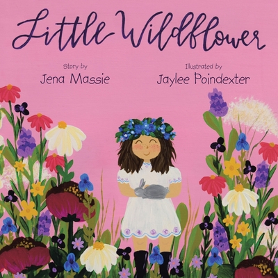 Little Wildflower - Jena Massie