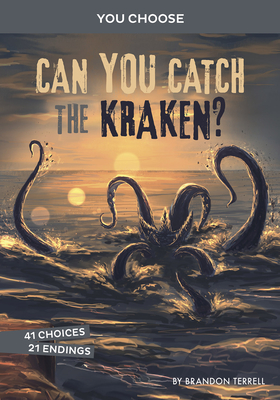 Can You Catch the Kraken?: An Interactive Monster Hunt - Brandon Terrell