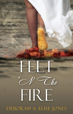 Feet 'N The Fire - Deborah Elise Jones