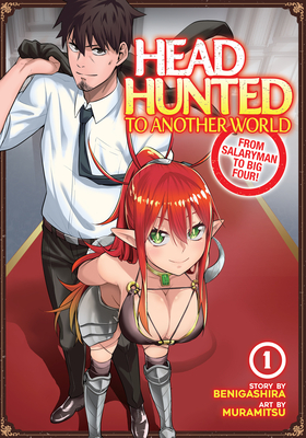 Headhunted to Another World: From Salaryman to Big Four! Vol. 1 - Muramitsu