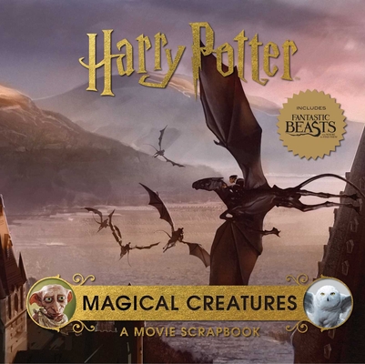 Harry Potter: Magical Creatures: A Movie Scrapbook - Jody Revenson