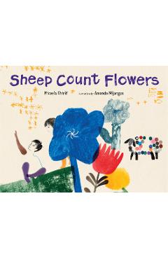 Coperta cărții 'Sheep Count Flowers - Micaela Chirif'