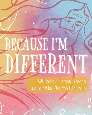 Coperta cărții 'Because I'm Different - Tiffany Garcea'