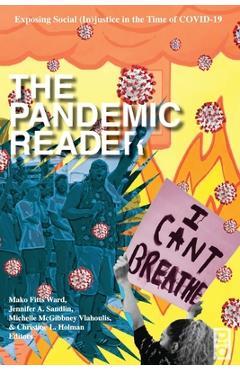 Coperta cărții 'The Pandemic Reader: Exposing Social (In)justice in the Time of COVID-19 - Mako Fitts Ward'