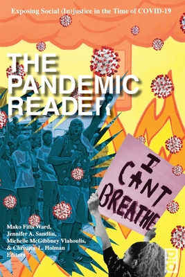 Coperta cărții 'The Pandemic Reader: Exposing Social (In)justice in the Time of COVID-19 - Mako Fitts Ward'