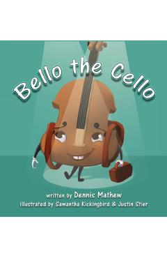Bello the Cello - Dennis Mathew