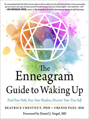 The Enneagram Guide to Waking Up: Find Your Path, Face Your Shadow, Discover Your True Self - Beatrice Chestnut