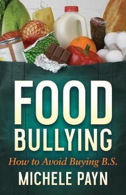 Food Bullying: How to Avoid Buying Bs - Michele Payn