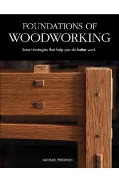 Foundations of Woodworking - Michael Pekovich