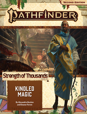 Pathfinder Adventure Path: Kindled Magic (Strength of Thousands 1 of 6) (P2) - Alexandria Bustion