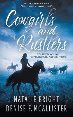 Coperta cărții 'Cowgirls and Rustlers: A Christian Contemporary Western Romance Series - Natalie Bright'