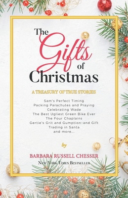 The Gifts of Christmas: A Treasury of True Stories - Barbara Russell Chesser