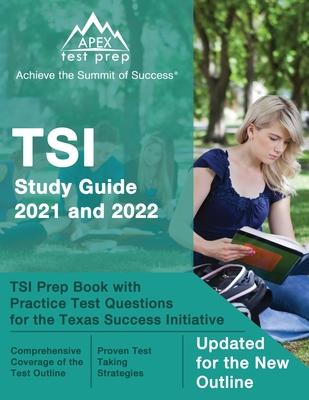 TSI Study Guide 2021 and 2022: TSI Prep Book with Practice Test Questions for the Texas Success Initiative [Updated for the New Outline] - Matthew Lanni