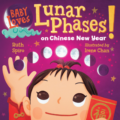Baby Loves Lunar Phases on Chinese New Year! - Ruth Spiro