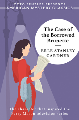 The Case of the Borrowed Brunette: A Perry Mason Mystery - Erle Stanley Gardner