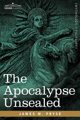 The Apocalypse Unsealed - James M. Pryse