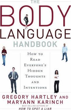 The Body Language Handbook: How to Read Everyone's Hidden Thoughts and Intentions - Gregory Hartley