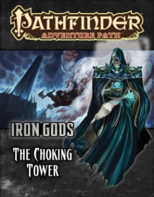 Pathfinder Adventure Path: Iron Gods Part 3 - The Choking Tower - Ron Lundeen