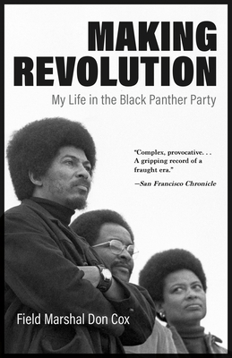 Making Revolution: My Life in the Black Panther Party - Don Cox