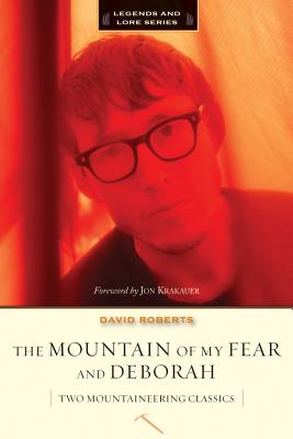 The Mountain of My Fear and Deborah: A Wilderness Narrative - David Roberts