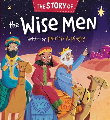 The Story of the Wise Men - Patricia A. Pingry
