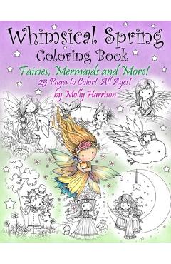 Coperta cărții 'Whimsical Spring Coloring Book - Fairies, Mermaids, and More! All Ages: Sweet Springtime Fantasy Scenes - Molly Harrison'