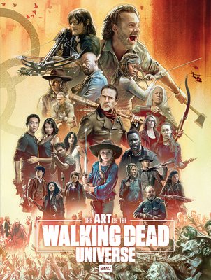 The Art of Amc's the Walking Dead Universe - Matthew K. Manning