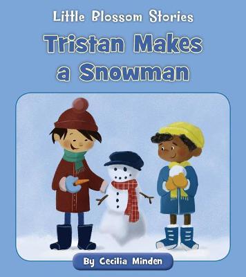 Tristan Makes a Snowman - Cecilia Minden