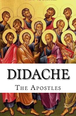 Didache: The Teaching of the Apostles - The Apostles