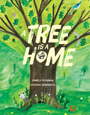 A Tree Is a Home - Pamela Hickman