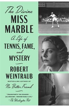 Poza produsului The Divine Miss Marble: A Life of Tennis, Fame, and Mystery - Robert Weintraub