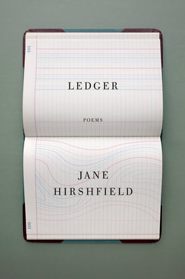 Ledger: Poems - Jane Hirshfield