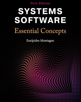 Systems Software: Essential Concepts - Eur�pides Montagne