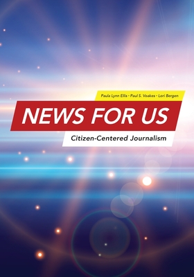 News for US: Citizen-Centered Journalism - Paula Lynn Ellis