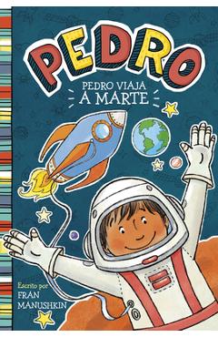 Coperta cărții 'Pedro Viaja a Marte - Fran Manushkin'