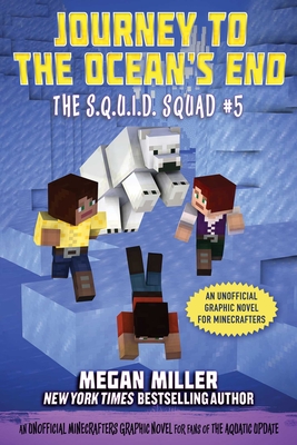 Journey to the Ocean's End, 5: An Unofficial Minecrafters Graphic Novel for Fans of the Aquatic Update - Megan Miller