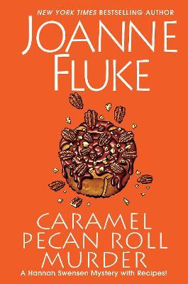 Caramel Pecan Roll Murder - Joanne Fluke