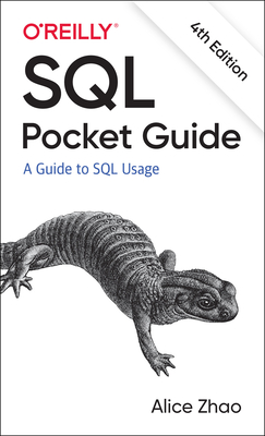 SQL Pocket Guide: A Guide to SQL Usage - Alice Zhao