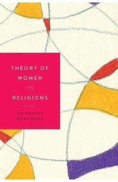 Coperta cărții 'Theory of Women in Religions - Catherine Wessinger'