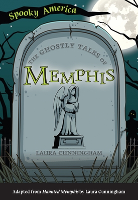 The Ghostly Tales of Memphis - Laura Cunningham