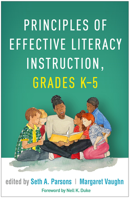 Principles of Effective Literacy Instruction, Grades K-5 - Seth A. Parsons