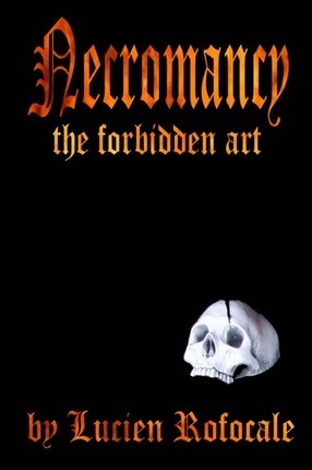 Necromancy: the forbidden art - Lucien Rofocale